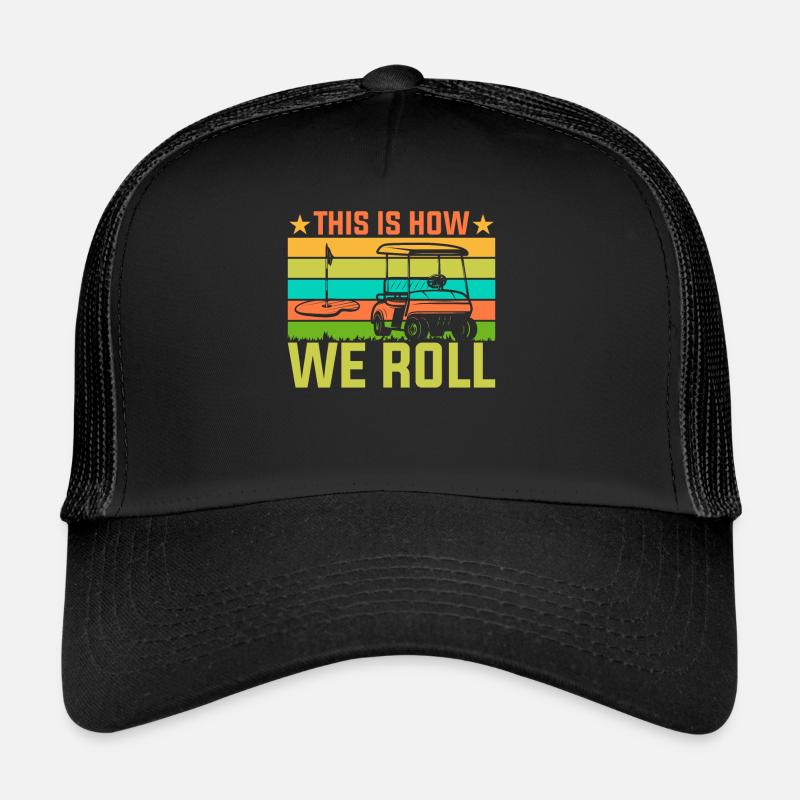 Comment nous roulons - Golfeurs Casquette trucker 