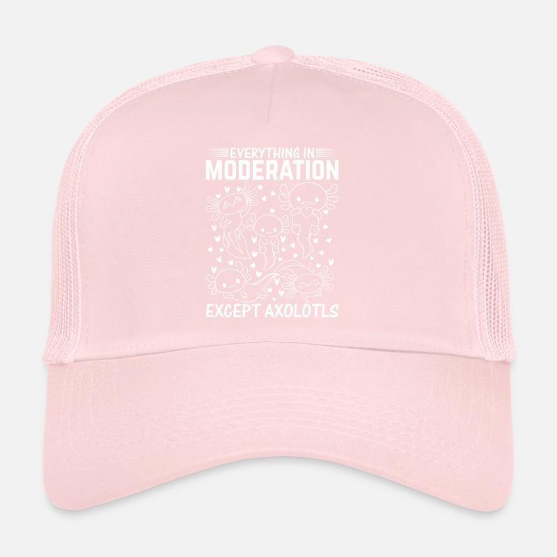 Axolotl Lover - Everything In Moderation Except Ax Trucker Cap