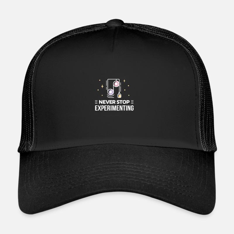 Science - never stop experimenting Trucker Cap