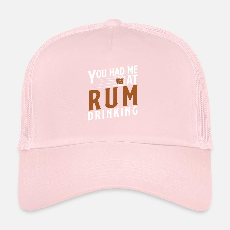 You Had Me At Funny Rum Drinking For An Alcoholic Trucker Cap