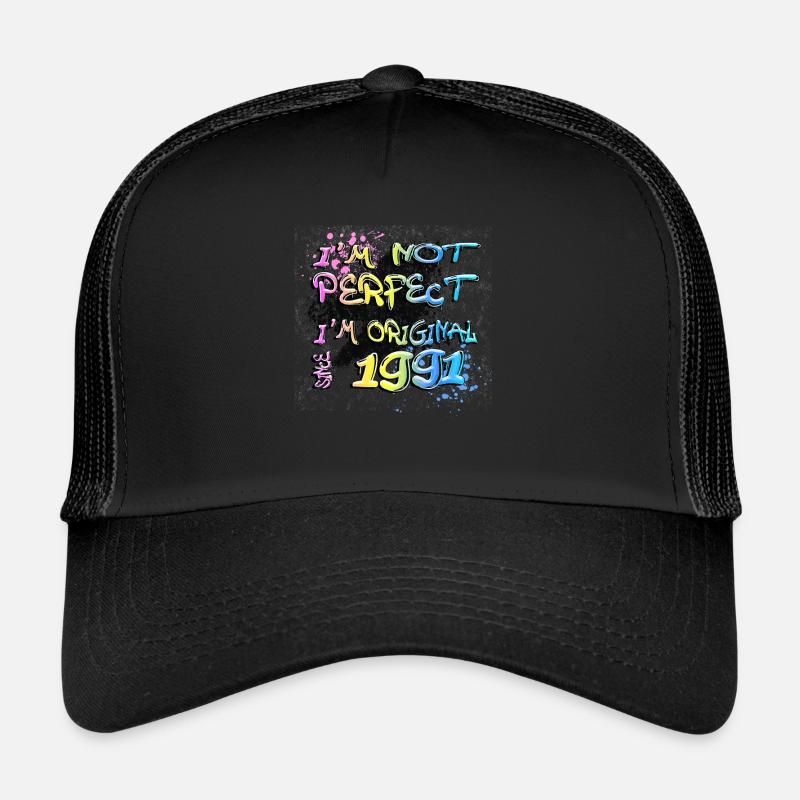 I ́m not perfect, I ́m original since 1991 Graffiti - Trucker Cap - black/black