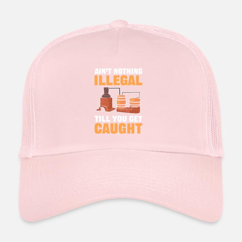 Nothing Illegal Till You Get Caught Moonshine Trucker Cap