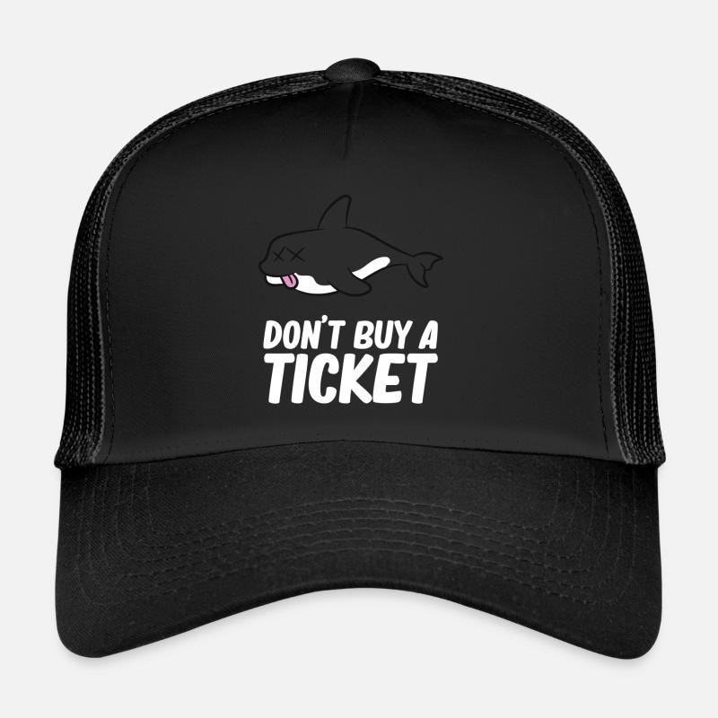 Don't buy a ticket - Orca, Killer Whale Trucker Cap