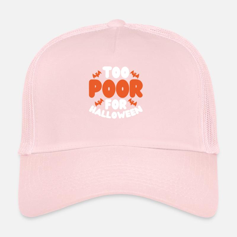 Too poor for Halloween Trucker Cap
