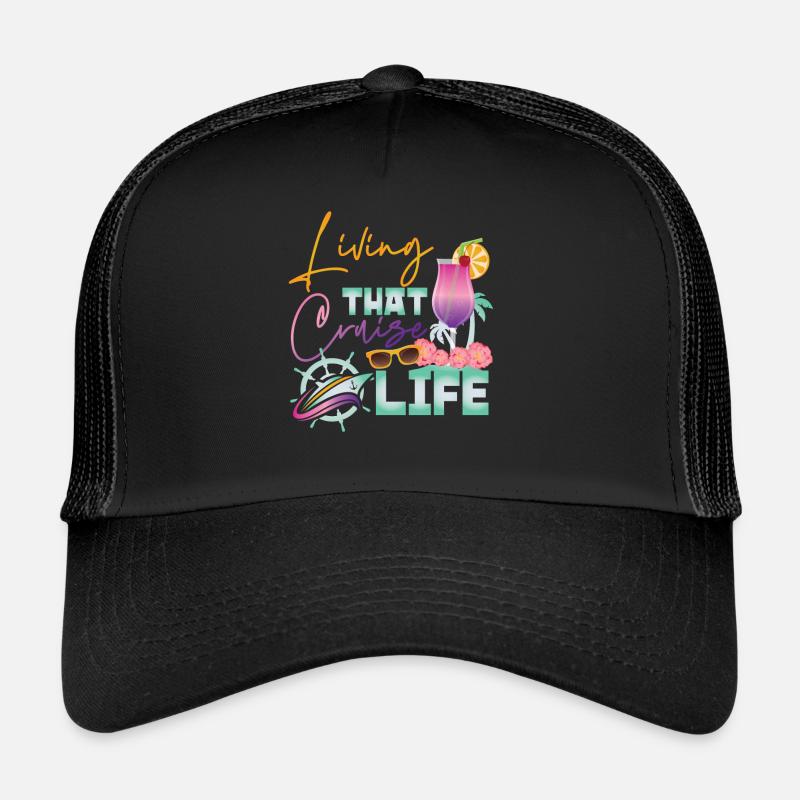 Cruise Ship Vacation Living That Trucker Cap