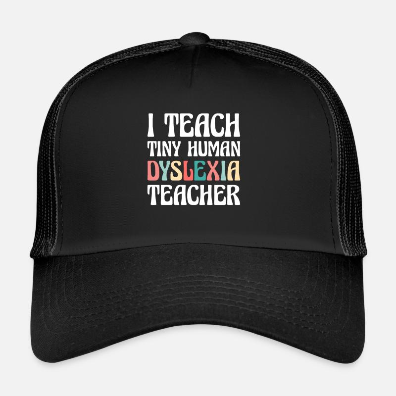 J’enseigne à Tiny Human Dyslexia Teacher Casquette trucker 