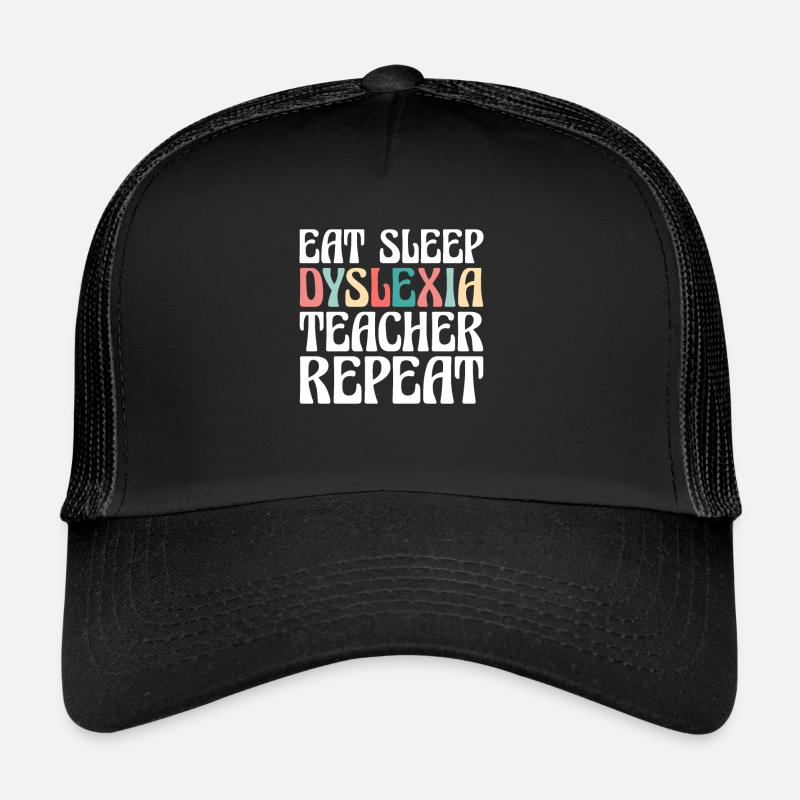 Manger Dormir Dyslexie Enseignant Répéter Chemise Casquette trucker 