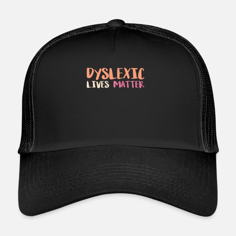 Chemise Dyslexique Lives Matter Casquette trucker 