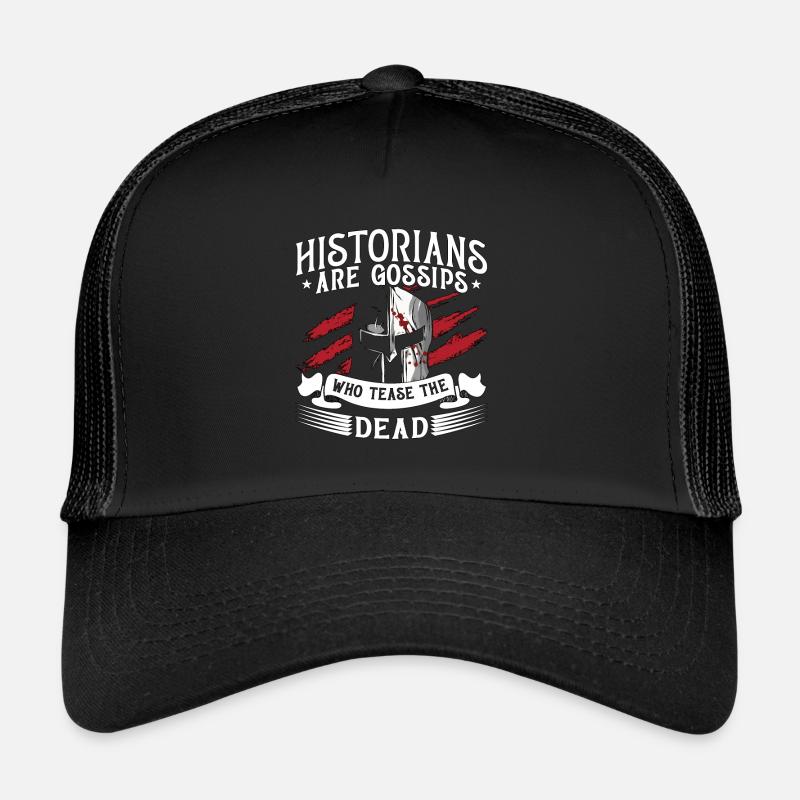 Historians Are Gossips Historian Team Historians Trucker Cap