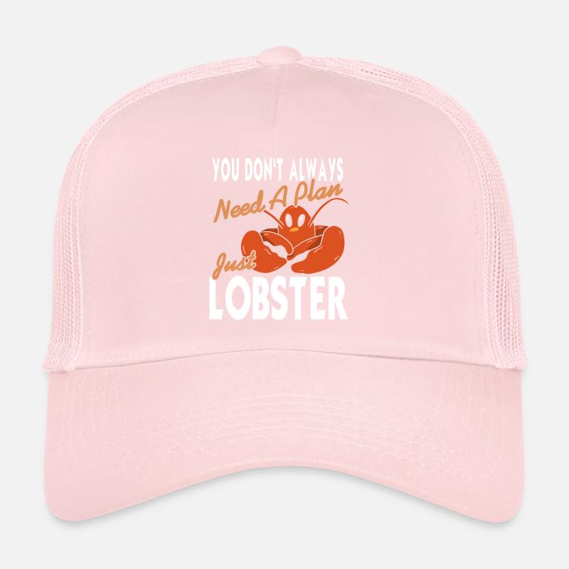 Always need a plan just lobster Trucker Cap