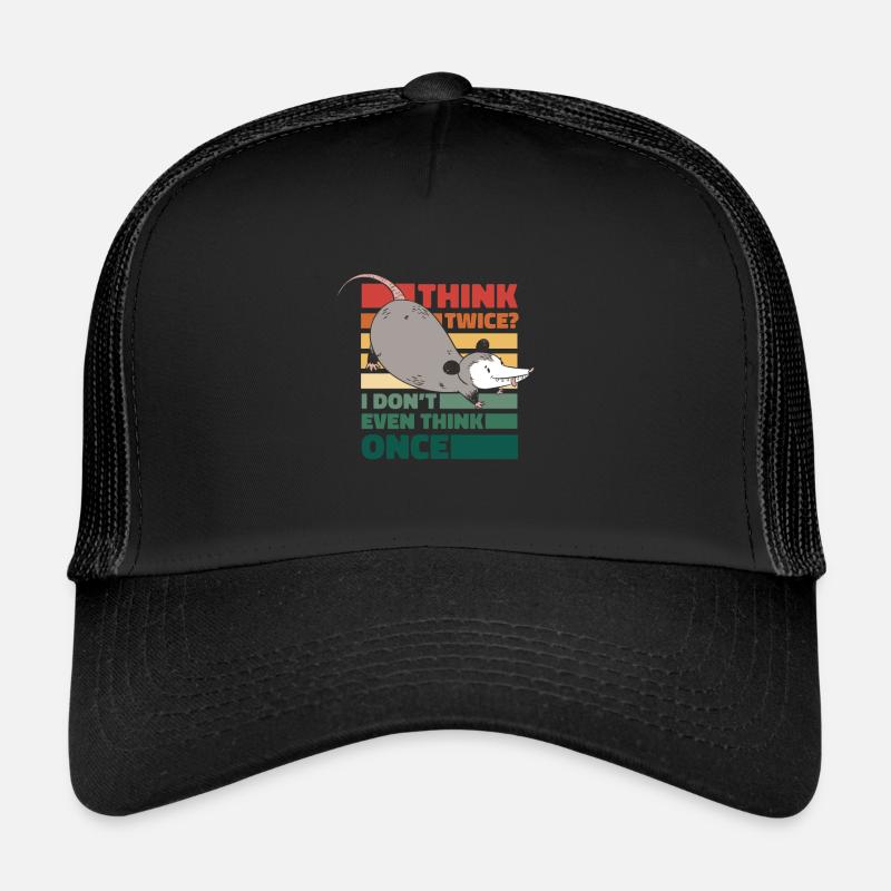 Quote - think twice? I don't even think once Trucker Cap