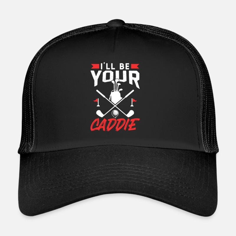 I will be your caddie Golfer Golf Golf Trucker Cap