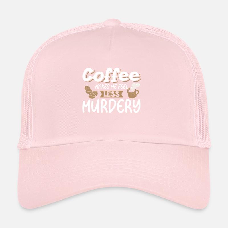 Damen Coffee Makes Me Feel Less Murdery Trucker Cap