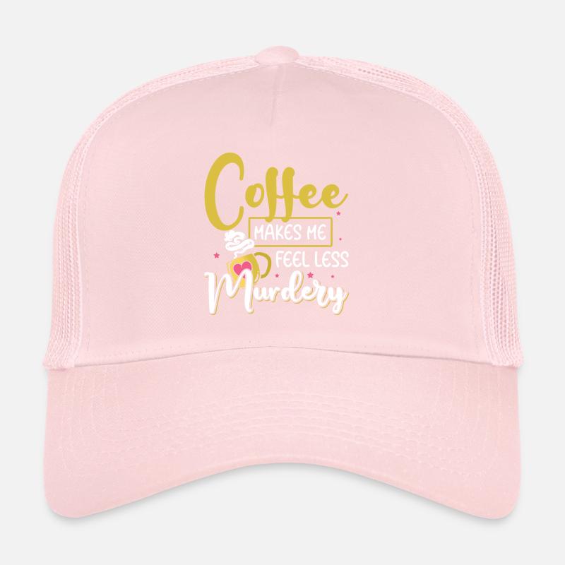 Damen Coffee Makes Me Feel Less Murdery Trucker Cap
