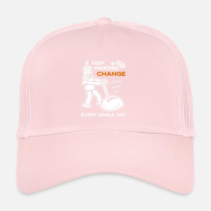 Keep Making Change Every Single Day - 6 Trucker Cap