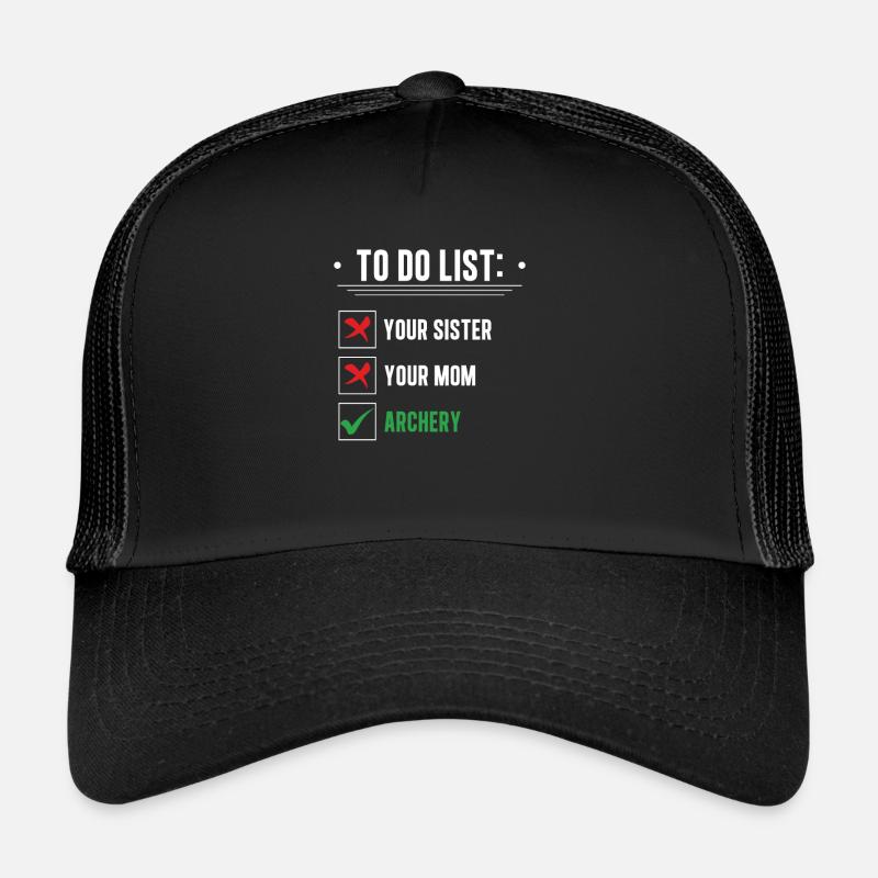 To-Do-Liste Ihre Schwester Lustiges Bogenschießen Trucker Cap
