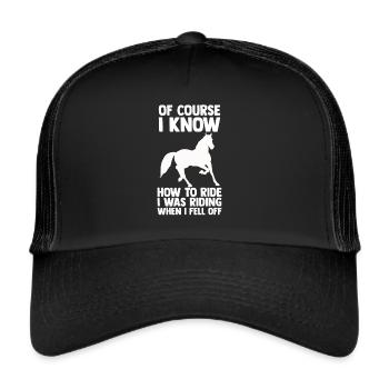 Horses Riding Rider Saying - Trucker Cap - black/black - Front