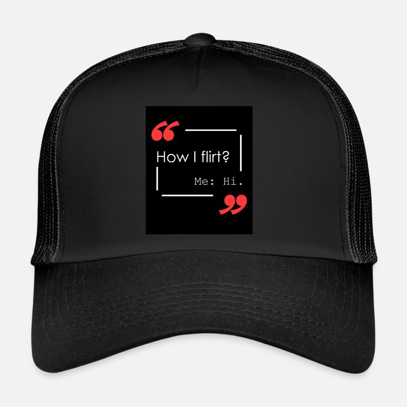 Comment puis-je flirter? Casquette trucker 