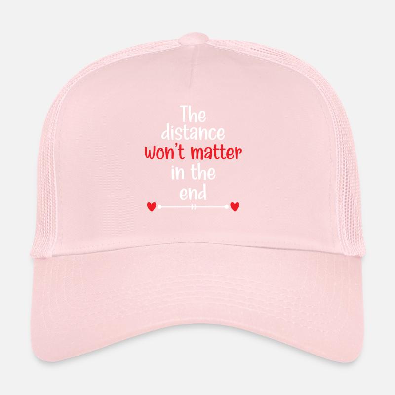 Die Entfernung wird in der End-Ehe keine Rolle spielen Trucker Cap