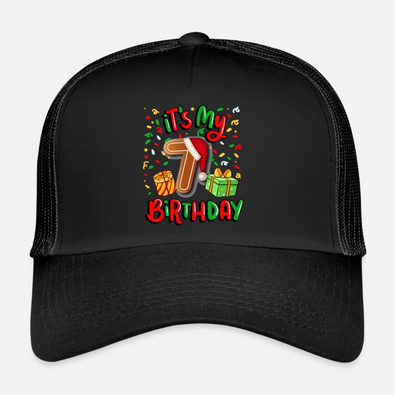 It's my 7th birthday Christmas present 7. Trucker Cap