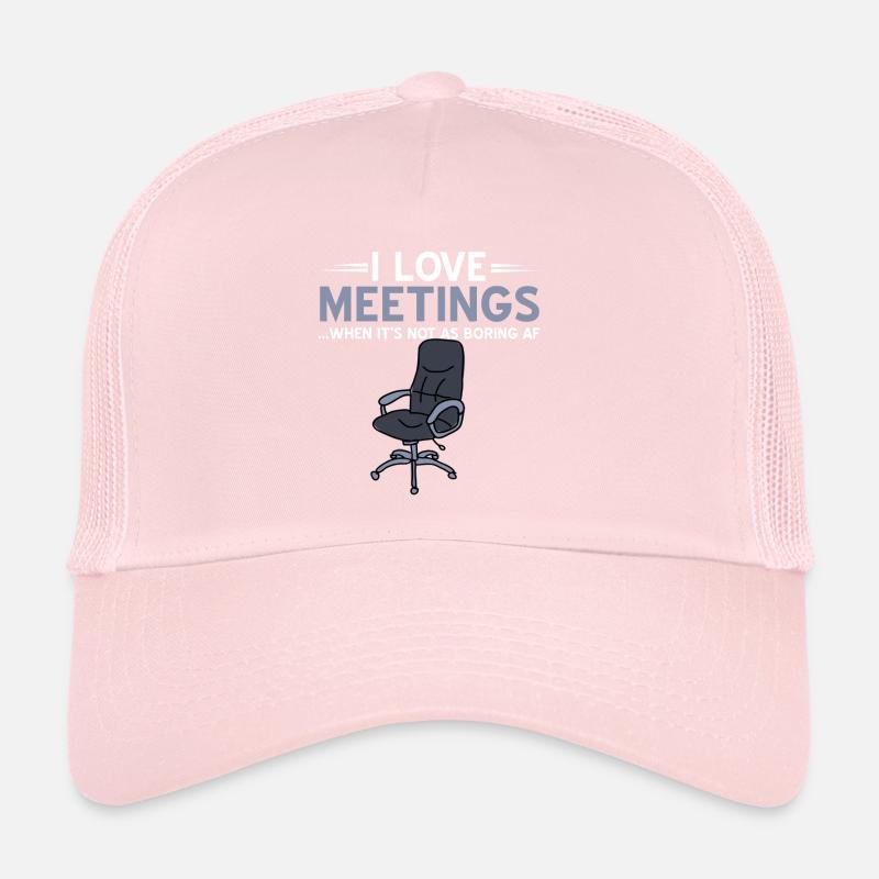 I love Meetings when not as boring af. Trucker Cap