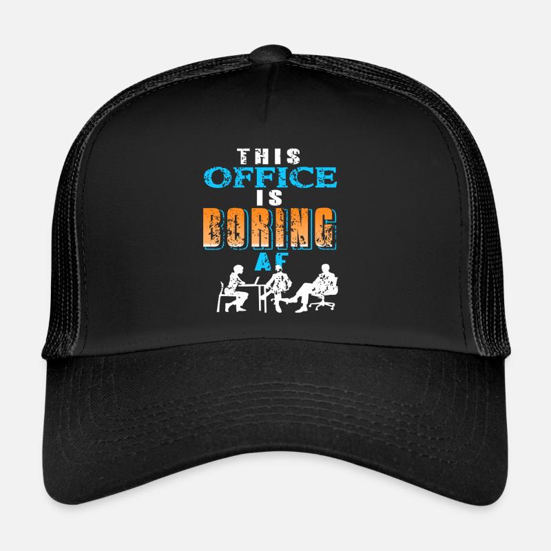 Ce bureau est ennuyeux AF Casquette trucker 