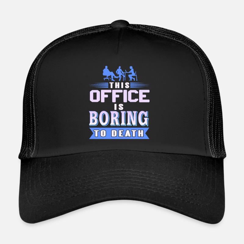 Ce bureau est ennuyeux à mourir Casquette trucker 