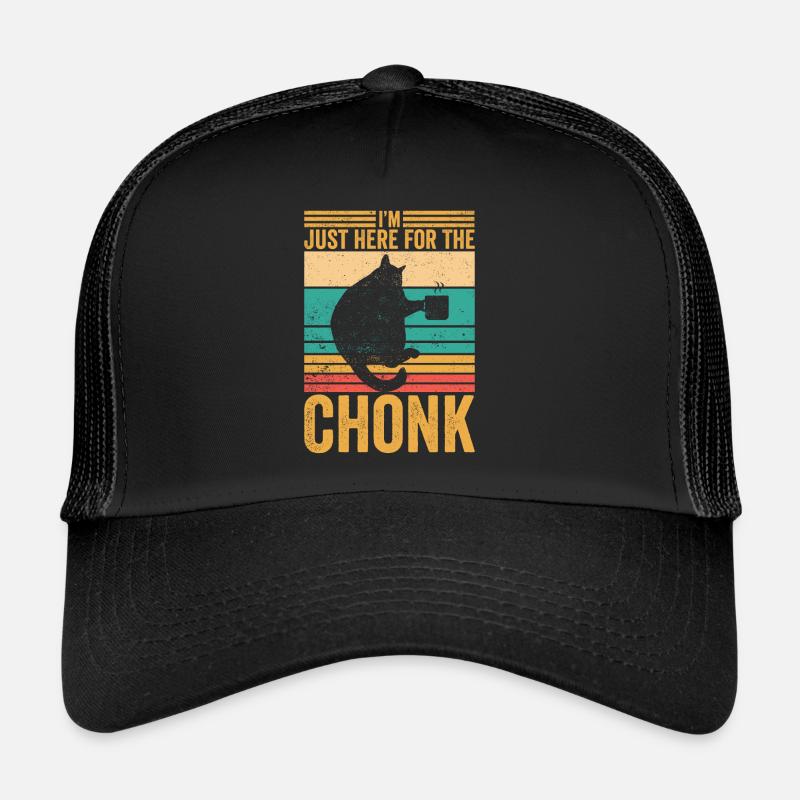 Chonk Meme Cat I'm Just Here for the Chonk Trucker Cap