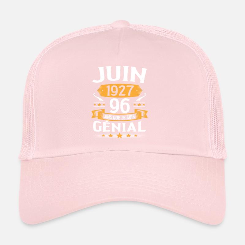 Juin 1927 96 Ans Que Je Suis Génial Anniversaire Casquette trucker 
