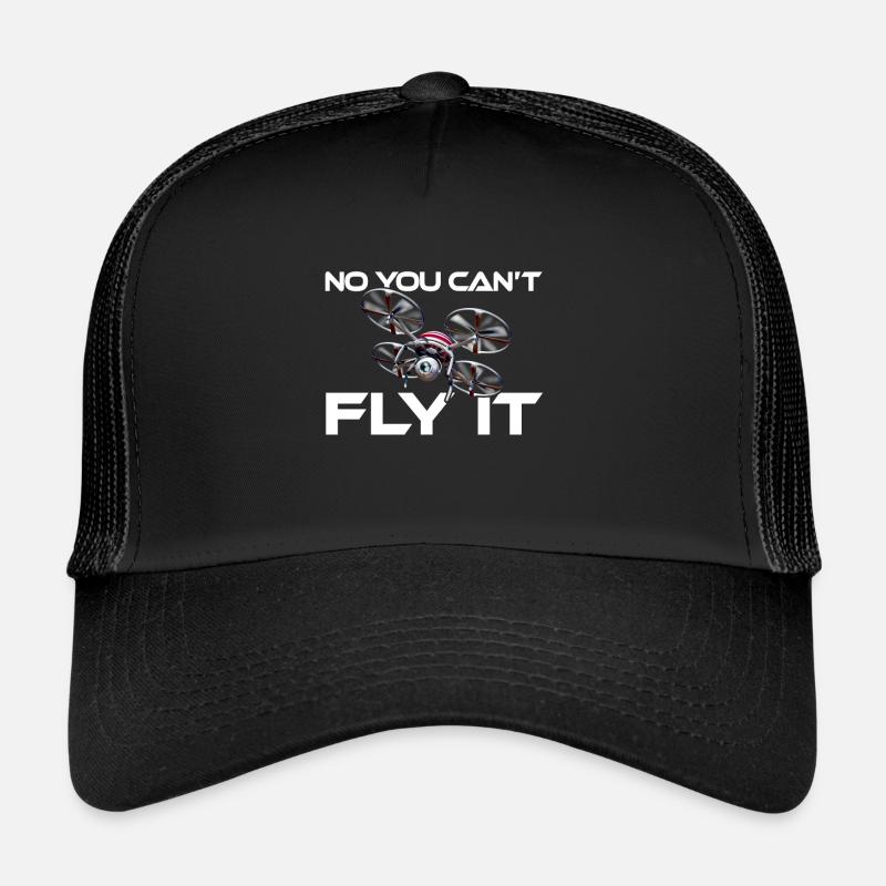 Drone Non Vous ne pouvez pas le piloter Casquette trucker 