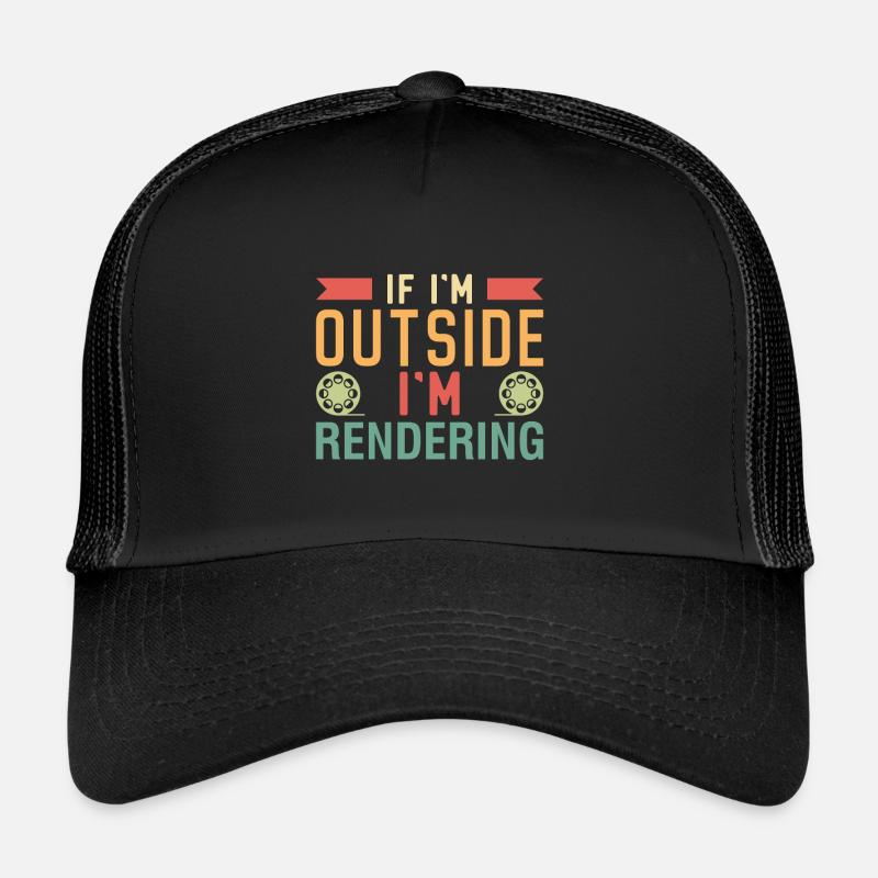 If I'm outside I'm rendering Film Trucker Cap