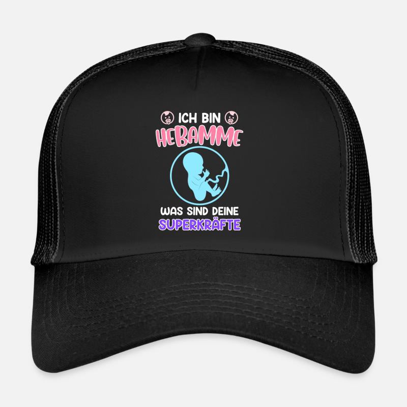 Was sind deine Superkräfte? Ich bin Hebamme Trucker Cap