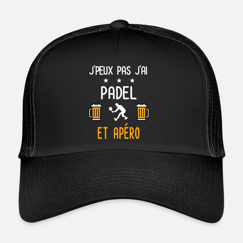 je peux pas j'ai padel apéro Casquette trucker 