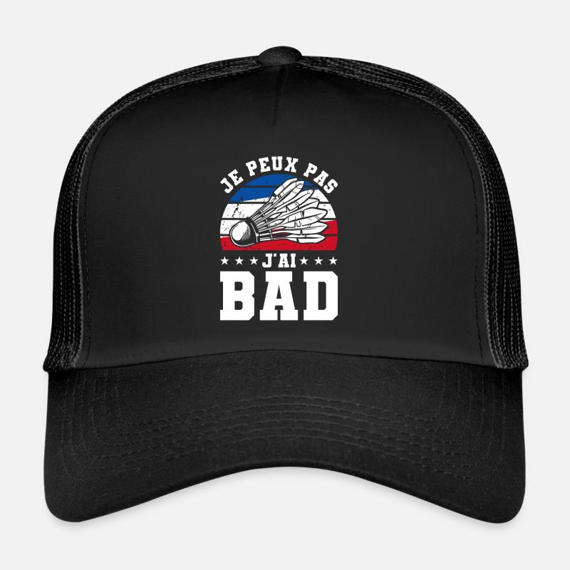 Je Peux Pas J'ai Bad Badminton Trucker Cap