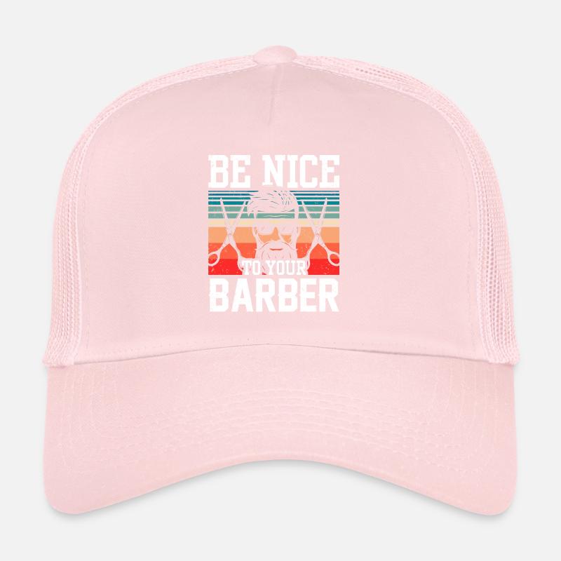 Be nice to your barber barbershop profession barber Trucker Cap
