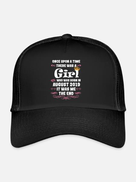 Once upon a time there was a girl. August 2019 Birthday - Trucker Cap - black/black - Front