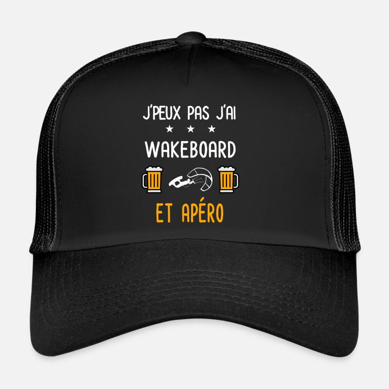 je peux pas j'ai wakeboard wind apéro Casquette trucker 