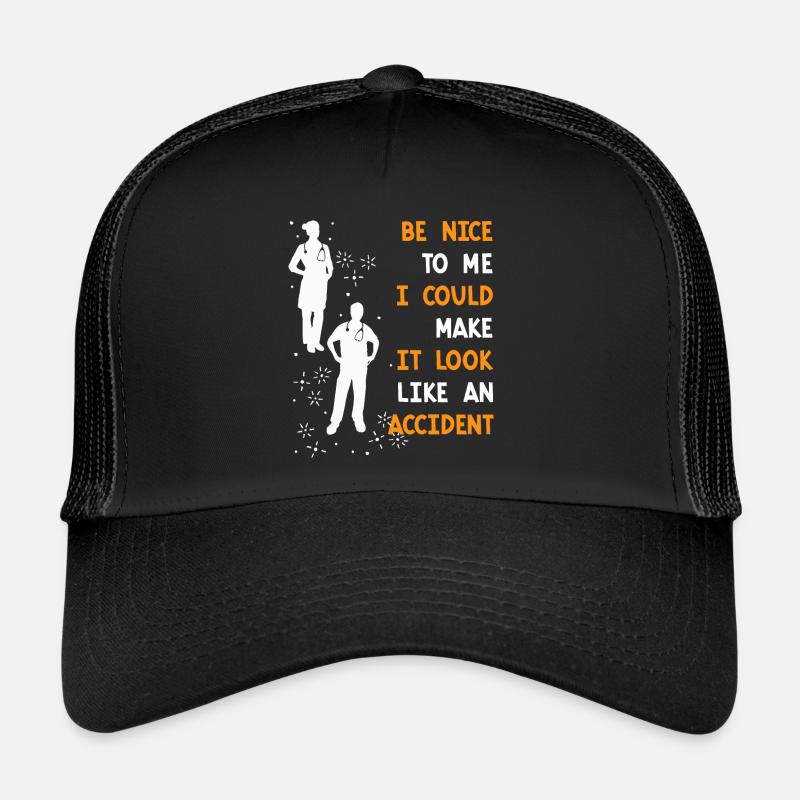 Be nice it could be accident nurse Trucker Cap