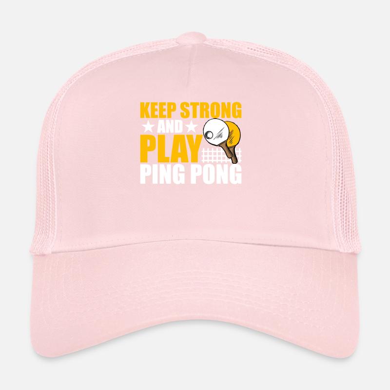 Stay strong and play ping pong Trucker Cap