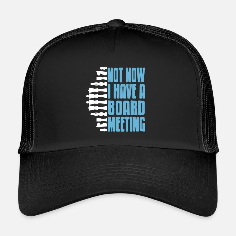 Pas maintenant j’ai une réunion du conseil d’administration Casquette trucker 