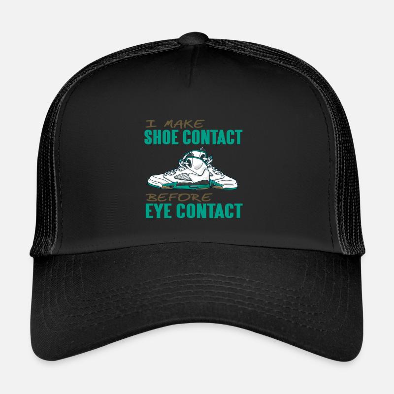 Make Shoe Contact Before Eye Contact Sneaker Head Trucker Cap