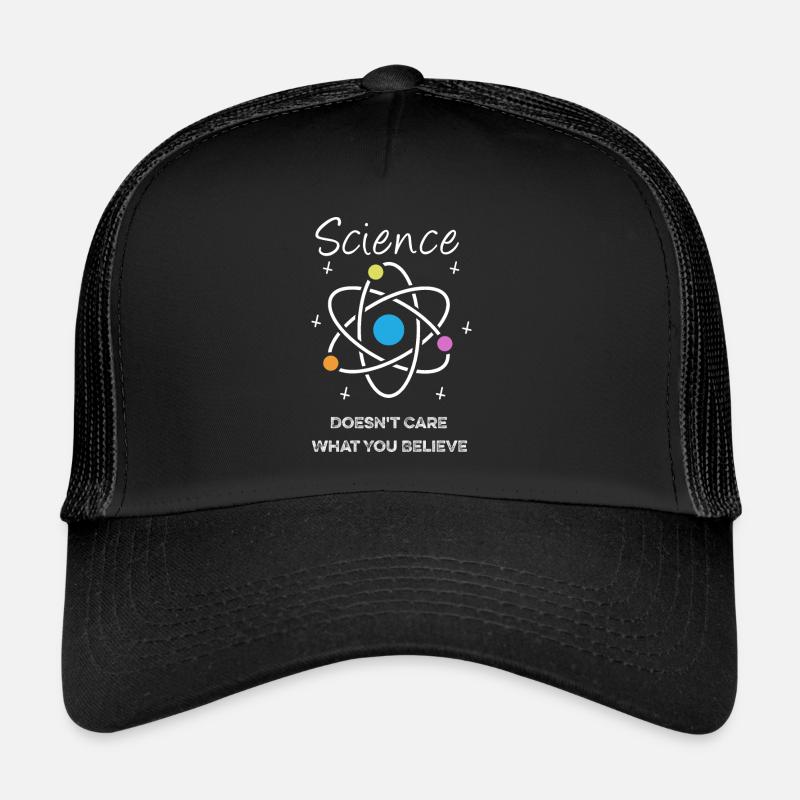 Science Doesn't Care What You Believe Trucker Cap