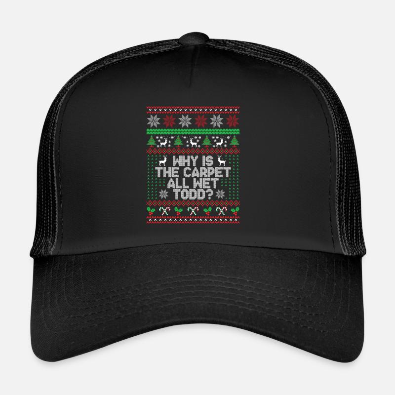 Warum ist der Teppich ganz nass Todd? Trucker Cap