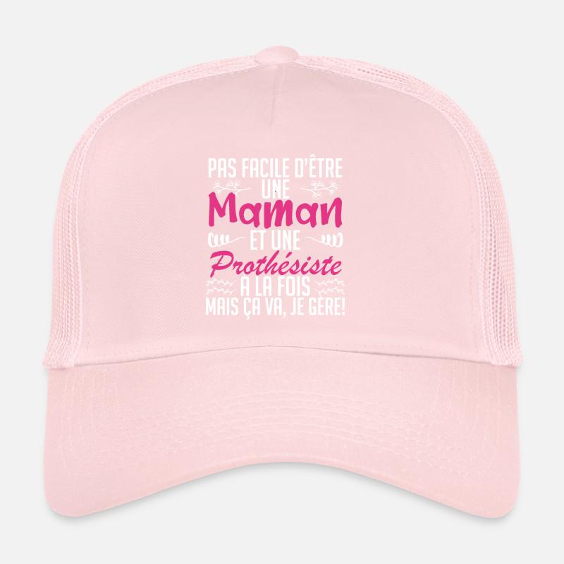 pas facile d'être une maman et une Prothésiste. Casquette trucker 