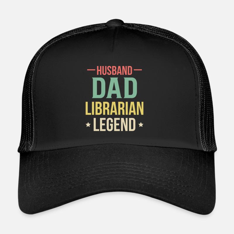 Husband Dad Librarian Legend Shirt Trucker Cap