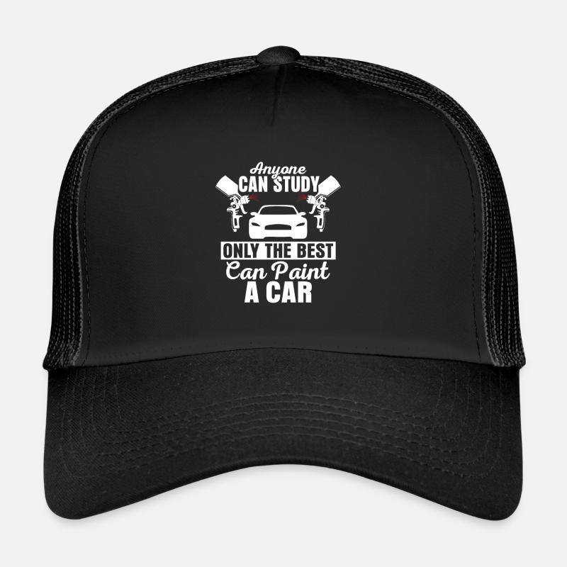Anyone Can Study Only The Best Can Paint A Car Car Trucker Cap