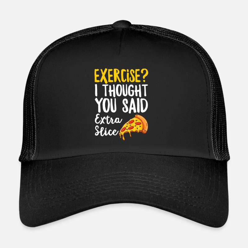 Exercise I Thought You Said Extra Slice Food Trucker Cap