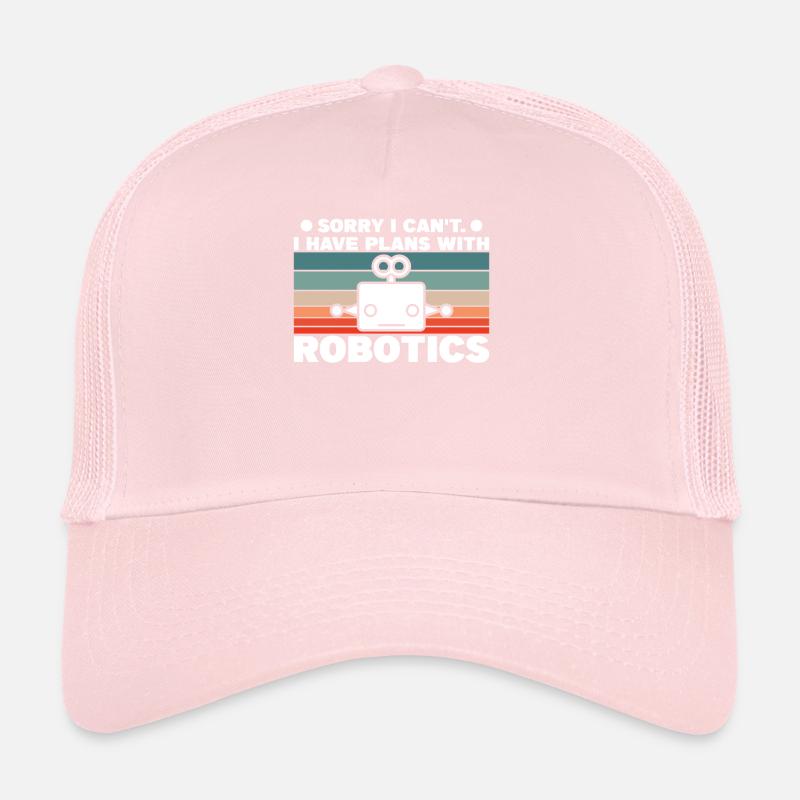 Tut mir leid, ich kann keine Pläne mit Robotik haben Trucker Cap