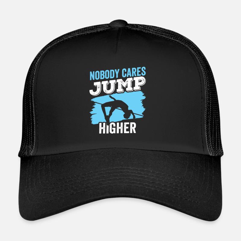 Nobody cares Jumping Higher High Jump Trucker Cap