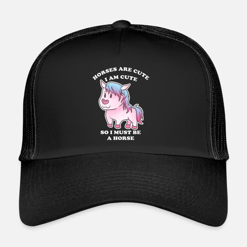Les chevaux sont mignons je suis mignon donc je suis Casquette trucker 